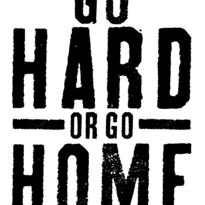 go hard or go home Thumbnail